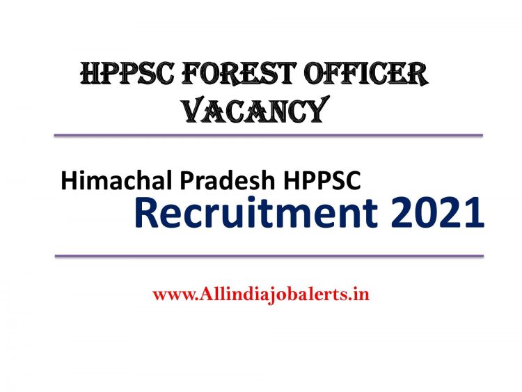HPPSC Forest Officer Vacancy Recruitment 2021