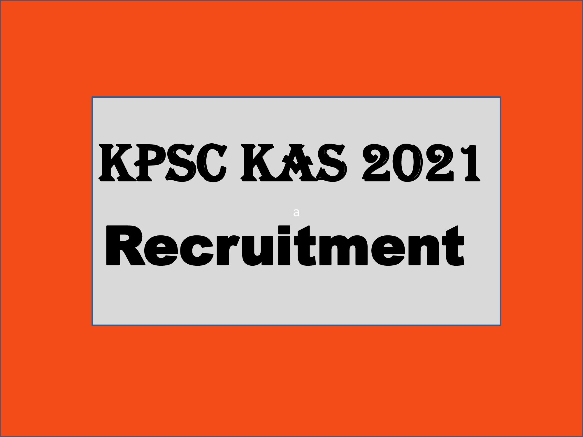 KPSC KAS Recruitment 2021