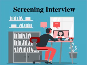 Screening interview