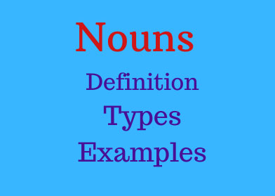 What is noun And Kinds of noun explain with example.